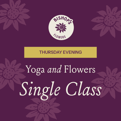 Yoga & Flower Single Class - Thursday