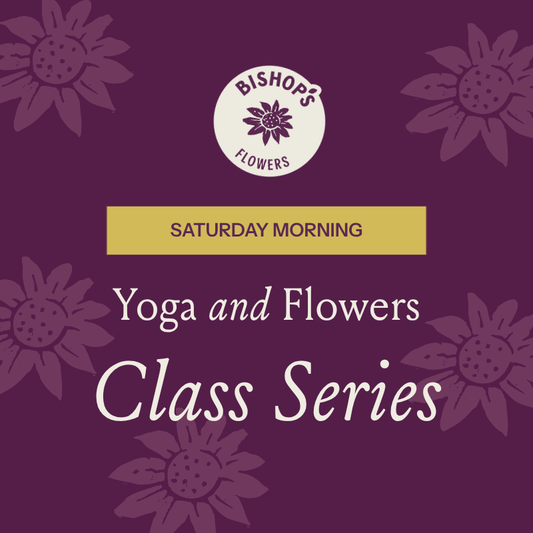 Yoga & Flowers Class Series - Saturday